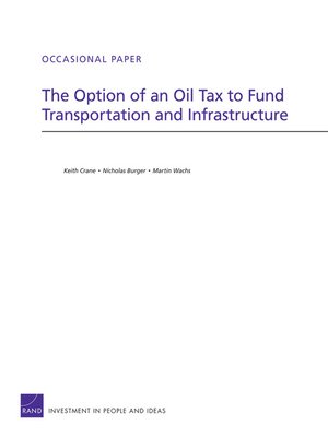 cover image of The Option of an Oil Tax to Fund Transportation and Infrastructure